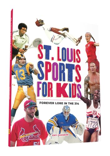 St. Louis Sports for Kids: Forever Lore in the 314 - Hardcover