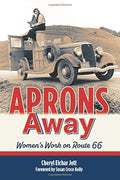 Aprons Away: Women's Work on Route 66 - Paperback
