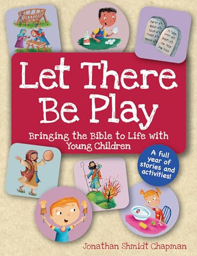 Let There Be Play: Bringing the Bible to Life with Young Children - Paperback