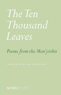 The Ten Thousand Leaves: Poems from the Man'yoshu - Paperback
