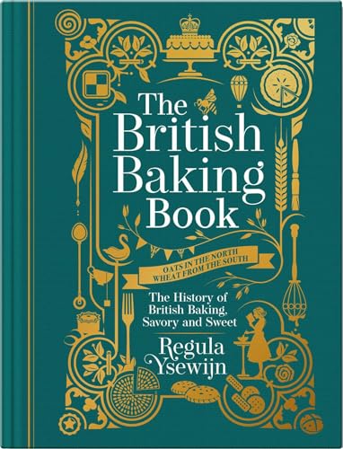 The British Baking Book: The History of British Baking, Savory and Sweet - Hardcover