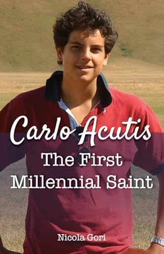 Carlo Acutis: The First Millennial Saint - Paperback