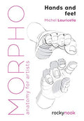 Morpho: Hands and Feet: Anatomy for Artists - Paperback