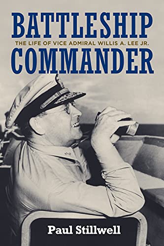 Battleship Commander: The Life of Vice Admiral Willis A. Lee Jr. - Hardcover
