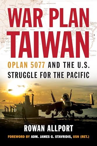 War Plan Taiwan: Oplan 5077 and the U.S. Struggle for the Pacific - Hardcover