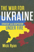 The War for Ukraine: Strategy and Adaptation Under Fire - Hardcover