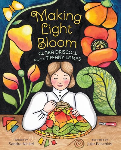 Making Light Bloom: Clara Driscoll and the Tiffany Lamps - Hardcover