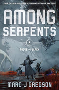 Among Serpents: A YA Epic of Serpents, Skyships, and Rising Rebellion - Hardcover