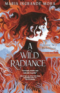 A Wild Radiance - Hardcover