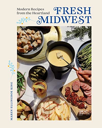 Fresh Midwest: Modern Recipes from the Heartland - Hardcover