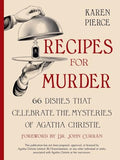 Recipes for Murder: 66 Dishes That Celebrate the Mysteries of Agatha Christie - Hardcover