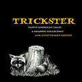 Trickster: Native American Tales, a Graphic Collection, 10th Anniversary Edition - Paperback
