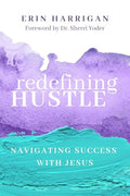 Redefining Hustle: Navigating Success with Jesus - Paperback