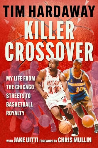 Killer Crossover: My Life from the Chicago Streets to Basketball Royalty - Hardcover
