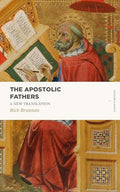 The Apostolic Fathers: A New Translation - Paperback
