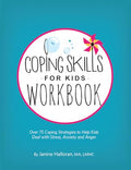 Coping Skills for Kids Workbook: Over 75 Coping Strategies to Help Kids Deal with Stress, Anxiety and Anger - Paperback