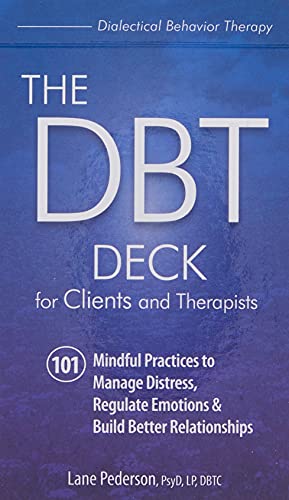 The Dbt Deck for Clients and Therapists: 101 Mindful Practices to Manage Distress, Regulate Emotions & Build Better Relationships - Other