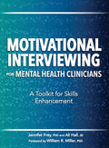 Motivational Interviewing for Mental Health Clinicians: A Toolkit for Skills Enhancement - Paperback