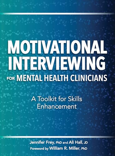 Motivational Interviewing for Mental Health Clinicians: A Toolkit for Skills Enhancement - Paperback