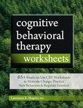 Cognitive Behavioral Therapy Worksheets: 65+ Ready-To-Use CBT Worksheets to Motivate Change, Practice New Behaviors & Regulate Emotion - Paperback