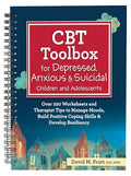 CBT Toolbox for Depressed, Anxious & Suicidal Children and Adolescents: Over 220 Worksheets and Therapist Tips to Manage Moods, Build Positive Coping - Spiral