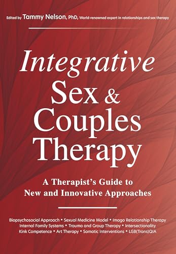 Integrative Sex & Couples Therapy: A Therapist's Guide to New and Innovative Approaches - Paperback