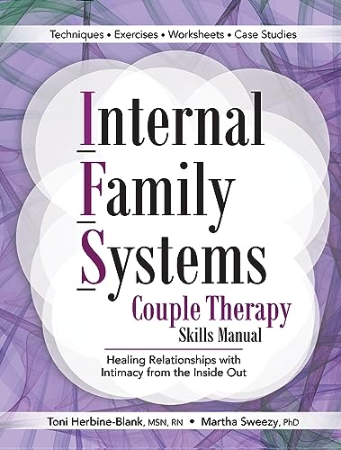 Internal Family Systems Couple Therapy Skills Manual: Healing Relationships with Intimacy from the Inside Out - Paperback