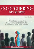 Co-Occurring Disorders: A Whole-Person Approach to the Assessment and Treatment of Substance Use and Mental Disorders (2nd Edition) - Paperback