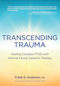 Transcending Trauma: Healing Complex Ptsd with Internal Family Systems - Paperback