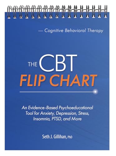 The CBT Flip Chart: An Evidence-Based Psychoeducational Tool for Anxiety, Depression, Stress, Insomnia, Ptsd, and More - Spiral