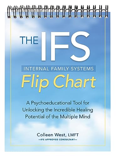 The Internal Family Systems (Ifs) Flip Chart: A Psychoeducational Tool for Unlocking the Incredible Healing Potential of the Multiple Mind - Spiral