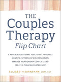 The Couples Therapy Flipchart: A Psychoeducational Tool to Help Couples Identify Patterns of Disconnection, Manage Relationship Conflict, and Create a - Spiral