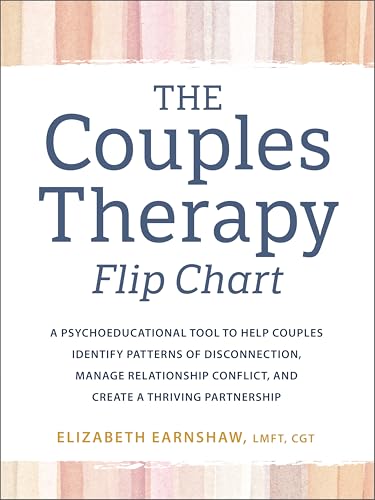 The Couples Therapy Flipchart: A Psychoeducational Tool to Help Couples Identify Patterns of Disconnection, Manage Relationship Conflict, and Create a - Spiral