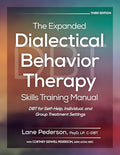The Expanded Dialectical Behavior Therapy Skills Training Manual, 3rd Edition: Dbt for Self-Help, Individual, and Group Treatment Settings - Spiral