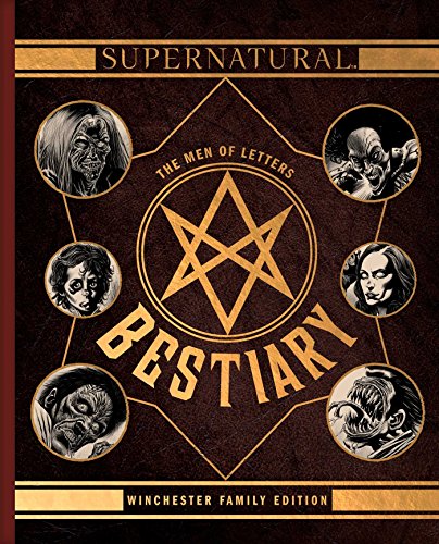 Supernatural: The Men of Letters Bestiary: Winchester Family Edition - Hardcover