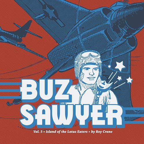 Buz Sawyer Vol. 5: Island of the Lotus Eaters - Hardcover