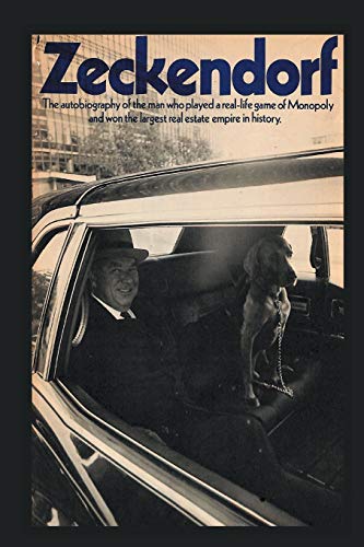 Zeckendorf: The autobiograpy of the man who played a real-life game of Monopoly and won the largest real estate empire in history. - Paperback