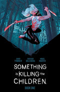 Something Is Killing the Children Book One Deluxe Edition - Hardcover
