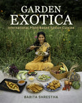 Garden Exotica: International Plant-Based Fusion Cuisine - Hardcover