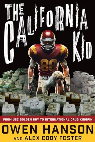 The California Kid: From Usc Golden Boy to International Drug Kingpin - Hardcover