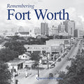 Remembering Fort Worth - Paperback
