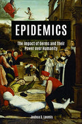 Epidemics: The Impact of Germs and Their Power Over Humanity - Paperback