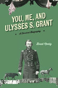 You, Me, and Ulysses S. Grant - Paperback