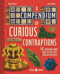 A Compendium of Curious Contraptions: A Guessing Game about History's Most Unusual Artifacts - Hardcover