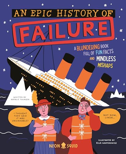 An Epic History of Failure: A Blundering Book Full of Fun Facts and Mindless Mishaps - Hardcover