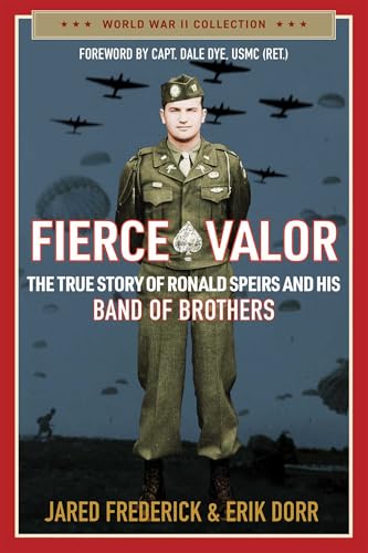 Fierce Valor: The True Story of Ronald Speirs and His Band of Brothers - Paperback