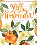 Hello, Watercolor!: - Easy How to Paint Watercolor Flowers, Botanicals, and Animals Step by Step - Paperback