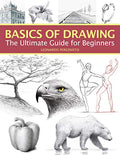Basics of Drawing: The Ultimate Guide for Beginners - Paperback