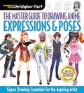 Master Guide to Drawing Anime: Expressions & Poses: Figure Drawing Essentials for the Aspiring Artist - A How to Draw Anime / Manga Step by Step Book - Paperback