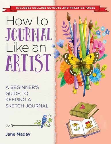 How to Journal Like an Artist: A Beginner's Guide to Keeping a Sketch Journal - The Easy Way to Learn to Doodle and Draw - Paperback